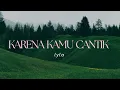 Download Lagu Karena kamu cantik - Lyla ( lyrics )