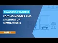 Editing Models and Speeding Up Simulations Simulink Features Part 1