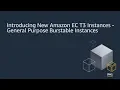 Quick 2 min Overview of Amazon EC2 T3 General Purpose Burstable Instances