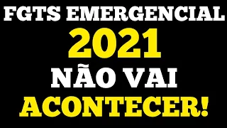 FGTS EMERGENCIAL 2021 NÃO TEREMOS O PAGAMENTO? - ENTENDA PORQUÊ.