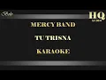 Download Lagu MERCY BAND TU TRISNA - KARAOKE