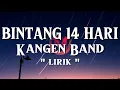Download Lagu Kangen Band - Bintang 14 Hari (lirik) #music