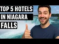 Niagara Falls Most Incredible Hotels - Top 5 Picks