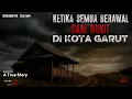 Download Lagu Ketika Semua Berawal Dari Bukit di Kota Garut