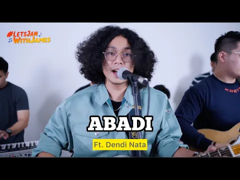 Download MP3 ABADI (LIVE) - Dendi Nata ft. Fivein #LetsJamWithJames