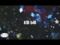 Download Lagu SZA - Kill Bill (Clean - Lyrics) | i might, i might kill my ex