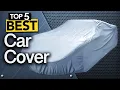TOP 5 Best Car Covers Buyer s Guide