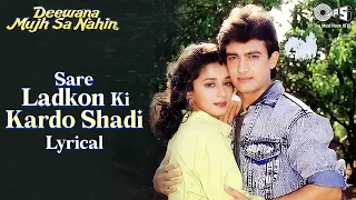 sare ladkon ki kardo shadi lyrical deewana mujh sa nahin aamir khan madhuri dixit kavita k