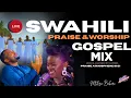 Download Lagu BEST SWAHILI GOSPEL MIX | Praise Atmosphere S1 E1 By DJ WERRA | Ft Msanii Group, Sifaeli Mwabuka