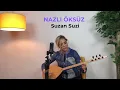 Download Lagu NAZLI ÖKSÜZ - Suzan Suzi (Kırklar Dağının Düzü) (Akustik)