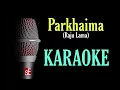 Download Lagu Parkhaima (Raju Lama) - Karaoke With Lyrics || BasserMusic