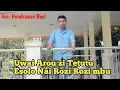 Lagu Uwai Arou Sibai Zitetutu | esolo nai rozi rozi mbu | esolo nai rozi rozi mbu cover @NdreruelTv