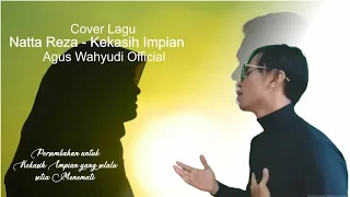 Download Kekasih Impian Natta Reza Cover Agus Wahyudi MP3