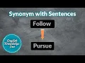 Synonyms of Follow - Pursue Words synonyms and sentences Use to synonym