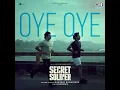 Oye Oye (From "Secret Soldier") - Karthik Rodriguez & Rehman