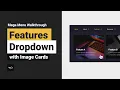 Enhanced formerly Mega Menu Walkthrough - Features Dropdown With Image Cards