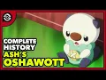 The History of Ash s Oshawott