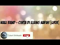 Download Lagu Wali Band - Cinta Diujung Nafas [Lirik]