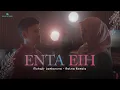Download Lagu ENTA EIH by Muhajir Lamkaruna feat Ratna Komala || Cover Arabic Song 2025