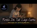 Download Lagu Slow Pop Melayu Terbaru || Rindu Ini Tak Lagi Sama 🎵 Ikhasa music