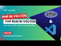 How to Run PHP In VISUAL STUDIO Code PHP Configure in vscode using xampp