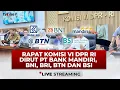 Download Lagu [LIVE DELAY]  Rapat Komisi VI DPR RI Dirut PT. Bank Mandiri, BNI, BRI, BTN dan BSI | tvonenewscom