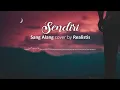 Lagu SANG ALANG - SENDIRI (LYRIC COVER BY REALISTIS)