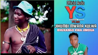 JIHUMBI MWANA KULWA LIMBU BHUKANGO KWA JIMOGA 2025 Official Audio Prd Yohana Studio 0776632738 
