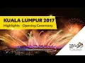 Lagu Extended Highlight of Kuala Lumpur 2017 Opening Ceremony