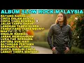 Album Slow Rock Malaysia | Irama Sedih Menemani Jiwa yang Patah