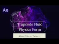 Trapcode Form Fluid Physics in After Effects Advanced Motion Design Tutorial