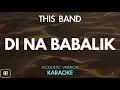 Download Lagu This Band - Di Na Babalik (Karaoke/Acoustic Instrumental)