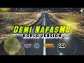 Lagu Demi NafasMu KOPLO JARANAN VERSION | KNADA OMBMC OFFICIAL ReligiKoplo