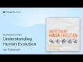 Understanding Human Evolution by Ian Tattersall book