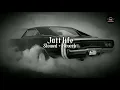 Jatt Life - Slowed Reverb Varinder Brar