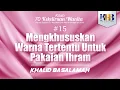 Download Lagu 70 Kekeliruan Wanita - #15 Mengkhususkan Warna Tertentu untuk Pakaian Ihram