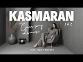 Lagu KASMARAN – JAZ | POP JAZZ VERSION (COVER)