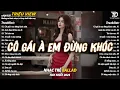 Download Lagu Nhạc Trẻ Ballad Hot Nhất 2025 | Top 15 Ca Khúc Về Nỗi Đau Tình Yêu Hot Trend | Cô Gái À Em Đừng Khóc