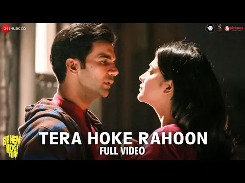 Download MP3 Tera Hoke Rahoon - Full Video | Behen Hogi Teri | Arijit Singh |Rajkummar R & Shruti H |KAG for JAM8