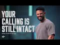 Download Lagu Your Calling Is Still Intact | Steven Furtick