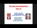 The Java ExecutorService Interface Parts 1 and 2