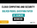 BIS613D Cloud Computing and Security Solved Model Question Paper VTU 22 Scheme BIS613D ISE