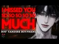 Obsessive Yandere Boyfriend REALLY REALLY REALLY Misses You Dark Romance Lovebombing DEVOTED