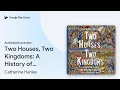 Download Lagu Two Houses, Two Kingdoms: A History of France… by Catherine Hanley · Audiobook preview