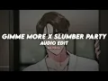 Download Lagu gimme more x slumber party - britney spears, ashnikko ft. princess nokia | edit audio
