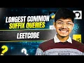 3093 Longest Common Suffix Queries Trie Suffix Trie Weekly Contest 390