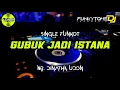 Download Lagu Funkot - GUBUK JADI ISTANA [MR. DINATHA UDON] #Funkytonestyle