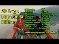 Download Lagu 20 Lagu Pop Sunda Pilihan Terbaik | Versi Remix