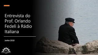 Entrevista do Prof. Orlando Fedeli à Rádio Italiana (Jun-2010)