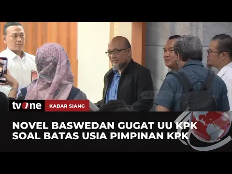 Novel Baswedan CS Gugat UU KPK Soal Batas Usia Pimpinan KPK Ke MK